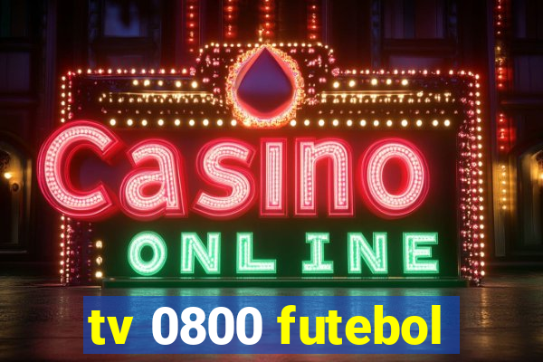 tv 0800 futebol